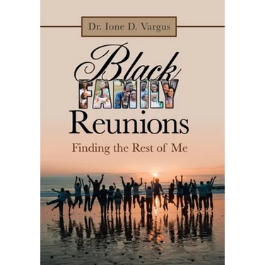 Black Family Reunions: Finding the Rest of Me