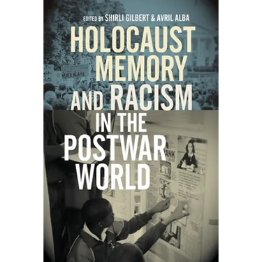 Holocaust Memory and Racism in the Postwar World