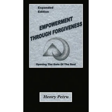 Empowerment Through Forgiveness: Opening The Gate of The Soul