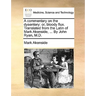 A Commentary on the Dysentery: Or, Bloody Flux. Translated from the Latin of Mark Akenside, ... by John Ryan, M.D.