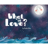 What is Love?