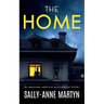THE HOME an absolutely addictive psychological thriller