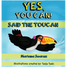 Yes, You Can! Said the Toucan