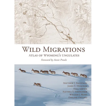 Wild Migrations: Atlas of Wyoming's Ungulates