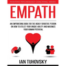Empath: An Empowering Book for the Highly Sensitive Person on How to Utilize Your Unique Ability and Maximize Your Human Potential