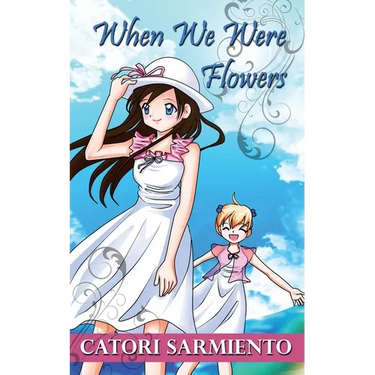 When We Were Flowers