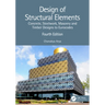 Design of Structural Elements: Concrete, Steelwork, Masonry and Timber Designs to Eurocodes