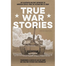 True War Stories: An Illustrated Military Anthology of American Service from Vietnam to Today