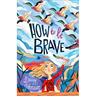 How to Be Brave