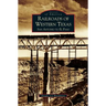 Railroads of Western Texas: San Antonio to El Paso