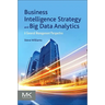 Business Intelligence Strategy and Big Data Analytics: A General Management Perspective
