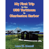 My First Trip to the Uss Yorktown in Charleston Harbor