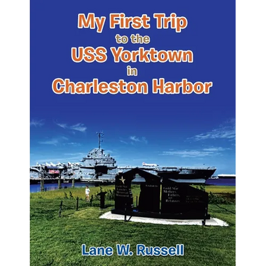 My First Trip to the Uss Yorktown in Charleston Harbor