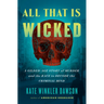 All That Is Wicked: A Gilded-Age Story of Murder and the Race to Decode the Criminal Mind