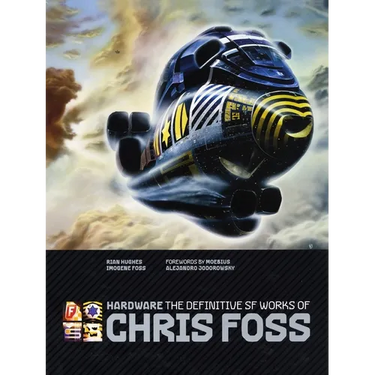 Hardware: The Definitive SF Works of Chris Foss