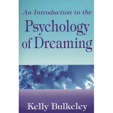 An Introduction to the Psychology of Dreaming