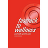 fastrack to wellness: good health. good life. guide