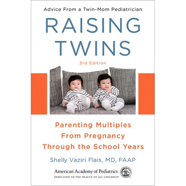 Raising Twins: Parenting Multiples from Pregnancy Through the School Years