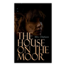 The House on the Moor: Complete Edition (Vol. 1-3)