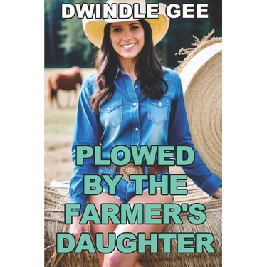 Plowed by the Farmer's Daughter: Transsexual, First Time