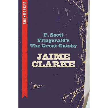 F. Scott Fitzgerald's the Great Gatsby: Bookmarked