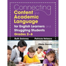 Connecting Content and Academic Language for English Learners and Struggling Students, Grades 2-6