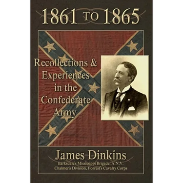 1861 to 1865: Personal Reminiscences and Experiences in the Confederate Army