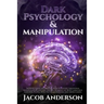 Dark Psychology and Manipulation - 4 books in 1: Improve your Life with Secrets Of Covert Emotional Manipulation and the Hidden Meaning of Body Langua