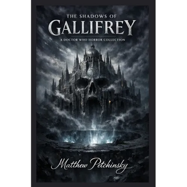 The Shadows of Gallifrey: A Doctor Who Horror Collection