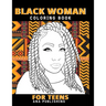 Black Woman Coloring Book for Teens: Afro Woman Coloring Book Teen Inspirational Coloring Books with Inspirational and Motivational Quotes and Sayings