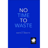 No Time To Waste