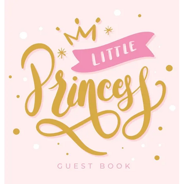 Little Princess: An Elegant Square Hardcover Square Hardcover Baby Shower Guest Book with a Pink and Gold Crown Theme - Includes Sign-In, Wishes for B