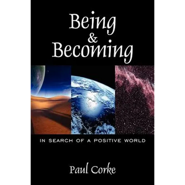 Being and Becoming: In Search of a Positive World
