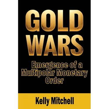 Gold Wars: Emergence of a Multipolar Monetary Order