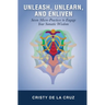 Unleash, Unlearn, and Enliven
