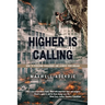 Higher Is Calling: How to Overcome Challenges and Achieve Your Dreams