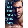 'Til All the Seas Run Dry