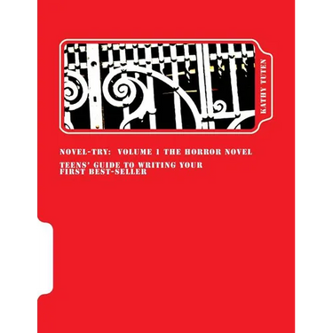 Novel-try: Teens' Guide to Writing Your First Best-Seller