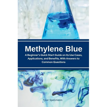 Methylene Blue: A Beginner's Quick Start Guide on Its Use Cases, Applications, and Benefits, with Answers to Common Questions