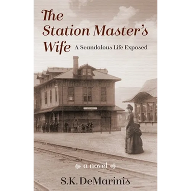 The Station Master's Wife: A Scandalous Life Exposed