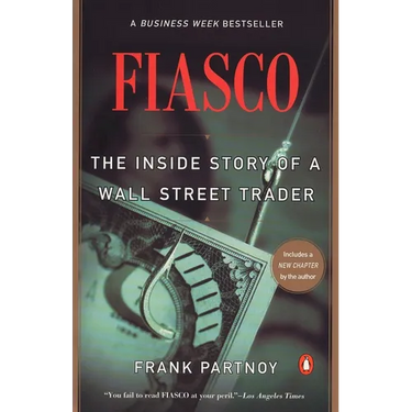 Fiasco: The Inside Story of a Wall Street Trader