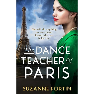 The Dance Teacher of Paris: An absolutely heart-breaking and emotional WW2 historical romance