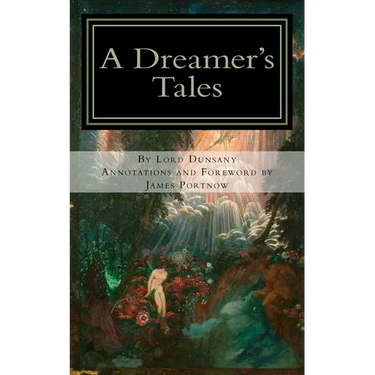 A Dreamer's Tales: Annotated Edition