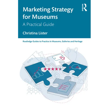 Marketing Strategy for Museums: A Practical Guide