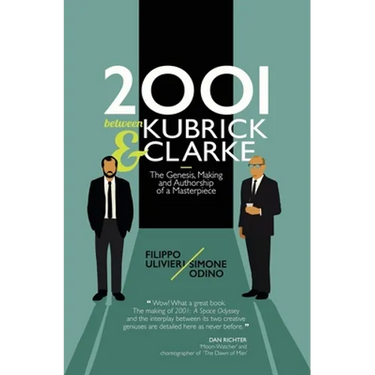 2001 between Kubrick and Clarke: The Genesis, Making and Authorship of a Masterpiece