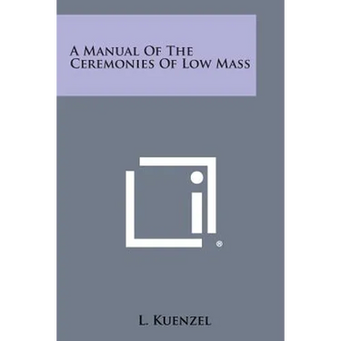 A Manual of the Ceremonies of Low Mass