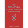 The Raccolta: Or Collection of Indulgenced Prayers & Good Works