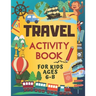 Travel Activity Book For Kids Ages 6-8: Over 150 Travelling Activities for Children, including Puzzles, Mazes, Dot-to-Dots, Drawing and Coloring, Lett