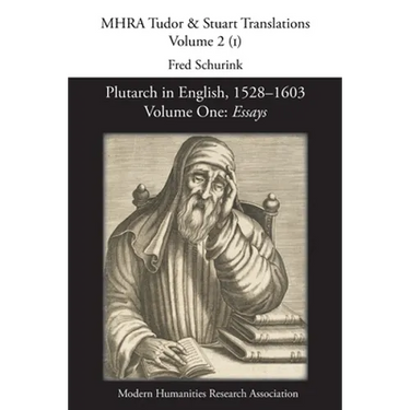 Plutarch in English, 1528-1603. Volume One: Essays