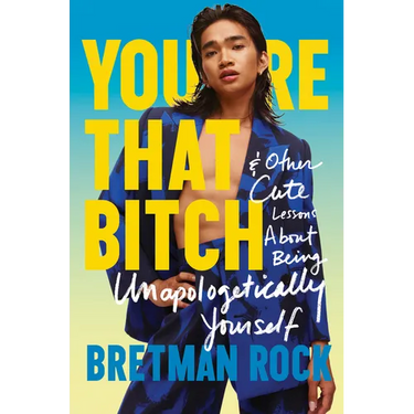 You're That Bitch: & Other Cute Lessons about Being Unapologetically Yourself